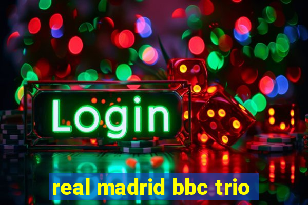 real madrid bbc trio